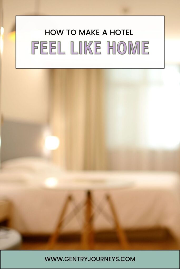 How to Make a Hotel Feel Like Home