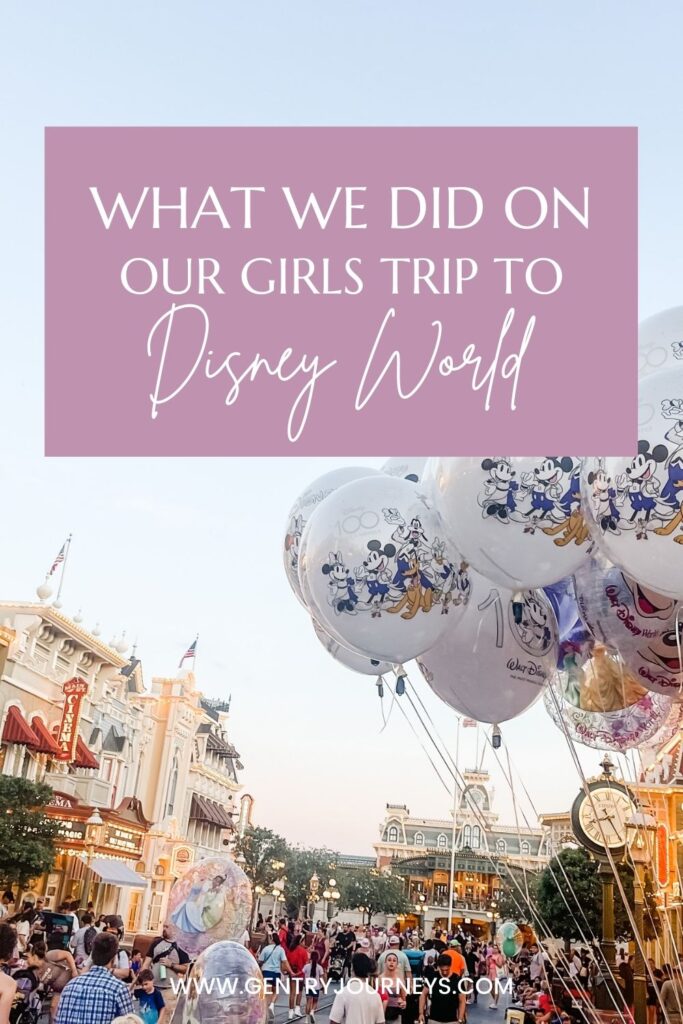 What We Did on Our Girls Trip to Disney World