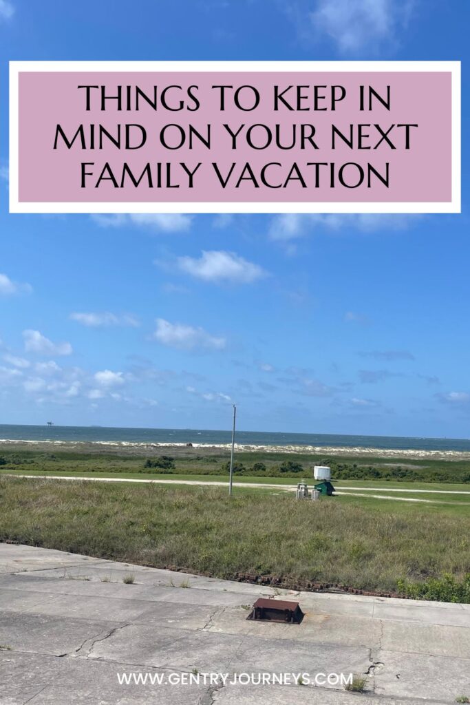 Things to Keep in Mind on Your Next Family Vacation